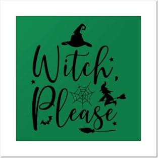 Witch Please! | Halloween Vibes Posters and Art